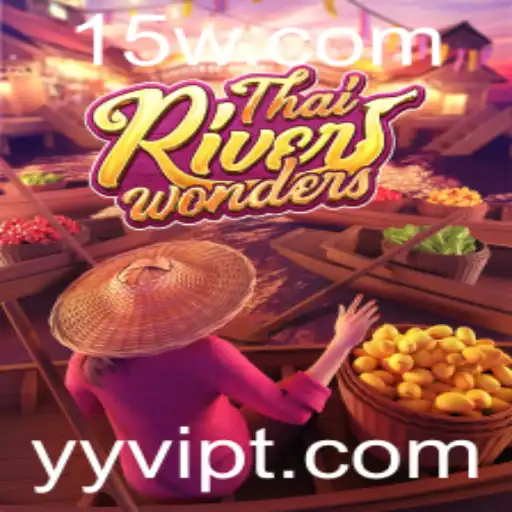 Descubra o Fascinante Mundo do Jogo ThaiRiverWonders com YYVIP